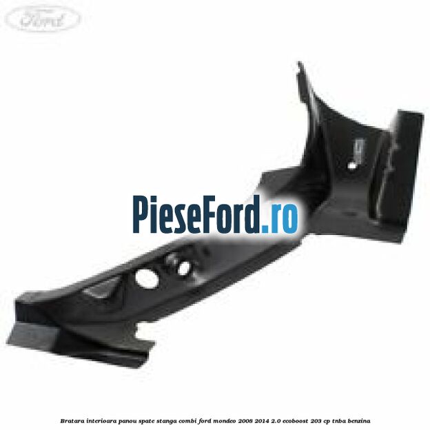 Bratara interioara panou spate stanga combi Ford Mondeo 2008-2014 2.0 EcoBoost 203 cp TNBA benzina