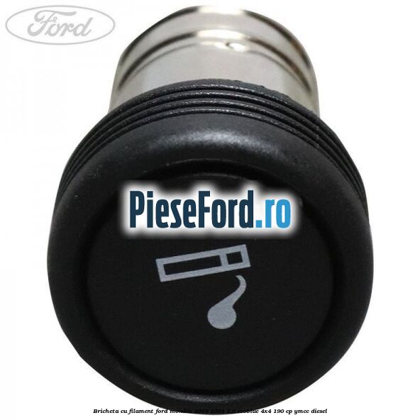 Bricheta cu filament Ford Mondeo 2019-2023 2.0 EcoBlue 4x4 190 cp YMCC diesel