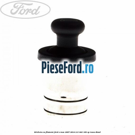 Bricheta cu filament Ford S-Max 2007-2014 2.0 TDCi 163 cp TXWA diesel