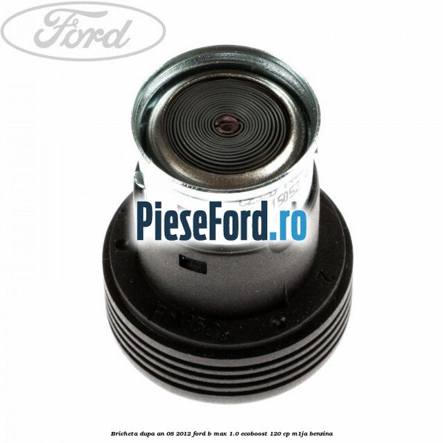 Bricheta dupa an 08/2012 Ford B-Max 1.0 EcoBoost 120 cp M1JA benzina