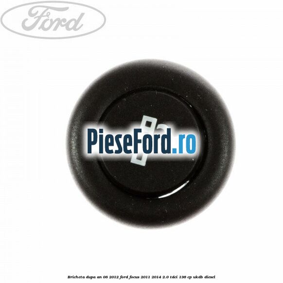 Bricheta dupa an 08/2012 Ford Focus 2011-2014 2.0 TDCi 136 cp UKDB diesel