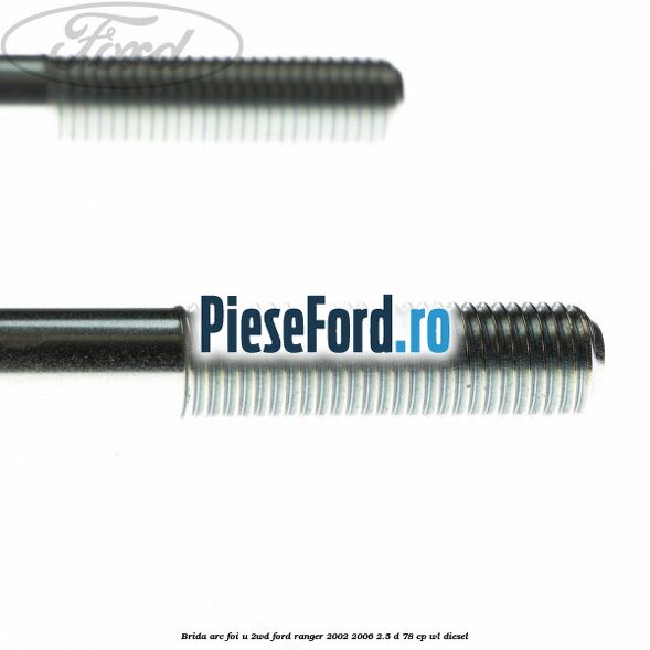 Brida arc foi U 2WD Ford Ranger 2002-2006 2.5 D 78 cp WL diesel