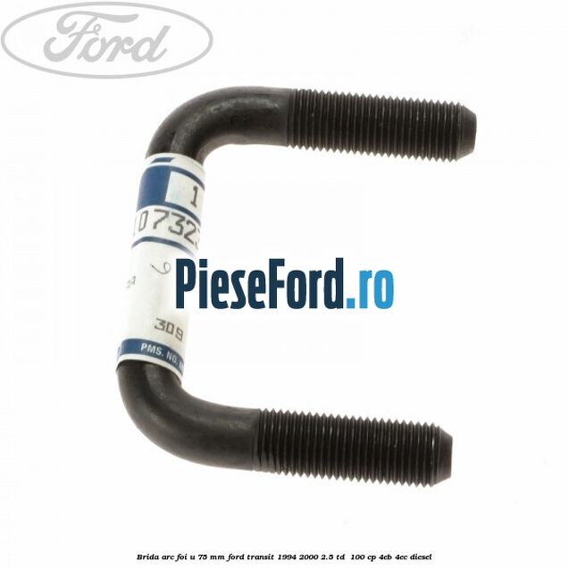 Brida arc foi U 75 mm Ford Transit 1994-2000 2.5 TD  100 cp 4EB, 4EC diesel