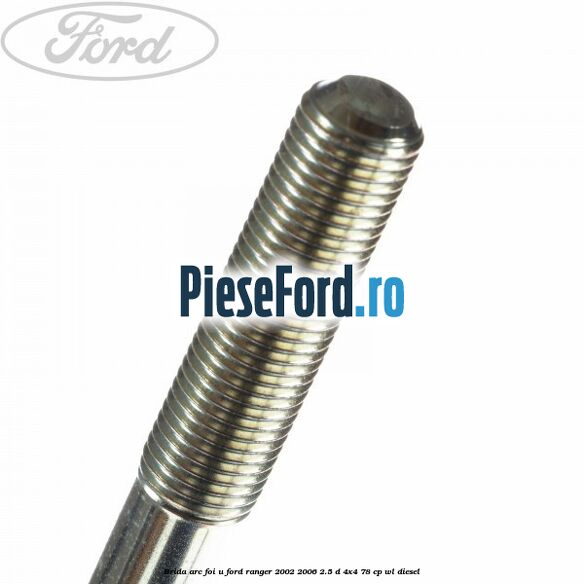 Brida arc foi U Ford Ranger 2002-2006 2.5 D 4x4 78 cp WL diesel