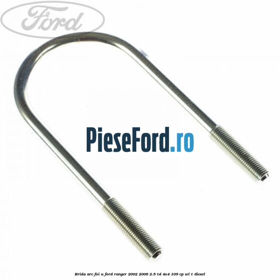 Brida arc foi U Ford Ranger 2002-2006 2.5 TD 4x4 109 cp WL-T diesel