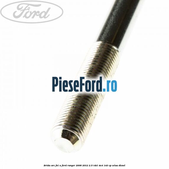 Brida arc foi U Ford Ranger 2006-2012 2.5 TDCi 4x4 143 cp WLAA diesel