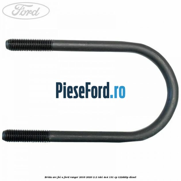 Brida arc foi U Ford Ranger 2016-2020 2.2 TDCi 4x4 131 cp T22DD0P diesel