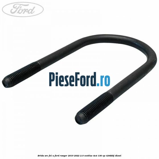 Brida arc foi U Ford Ranger 2019-2022 2.0 EcoBlue 4x4 130 cp T20DD0J diesel