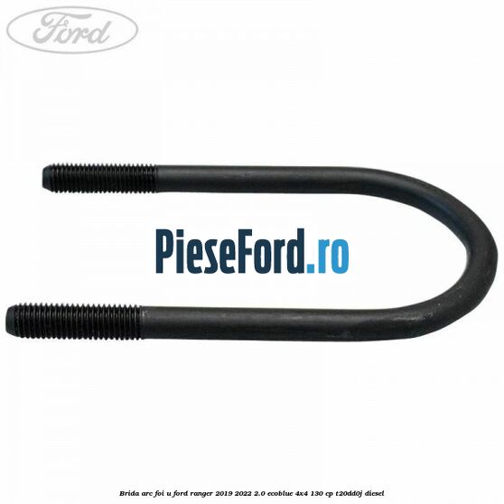 Brida arc foi U Ford Ranger 2019-2022 2.0 EcoBlue 4x4 130 cp T20DD0J diesel