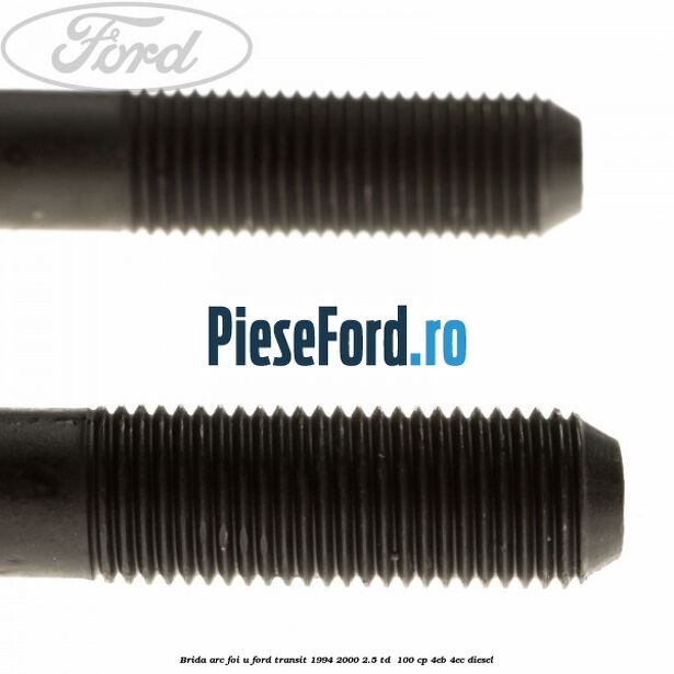 Brida arc foi U Ford Transit 1994-2000 2.5 TD  100 cp 4EB, 4EC diesel