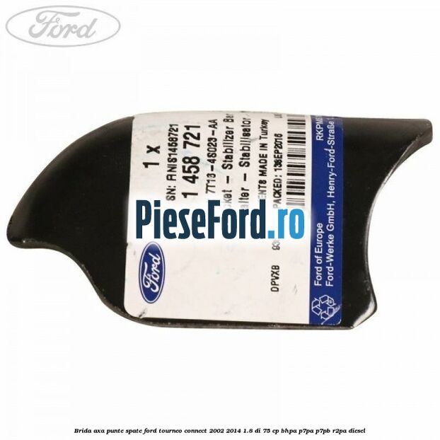 Brida axa punte spate Ford Tourneo Connect 2002-2014 1.8 Di 75 cp BHPA, P7PA, P7PB, R2PA diesel