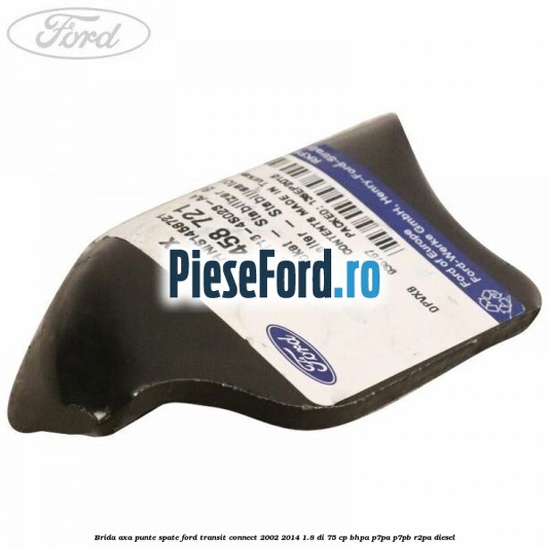 Brida axa punte spate Ford Transit Connect 2002-2014 1.8 Di 75 cp BHPA, P7PA, P7PB, R2PA diesel