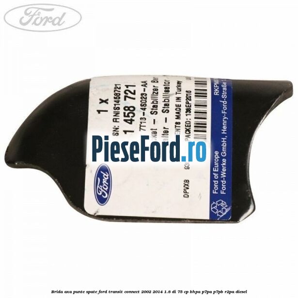 Brida axa punte spate Ford Transit Connect 2002-2014 1.8 Di 75 cp BHPA, P7PA, P7PB, R2PA diesel
