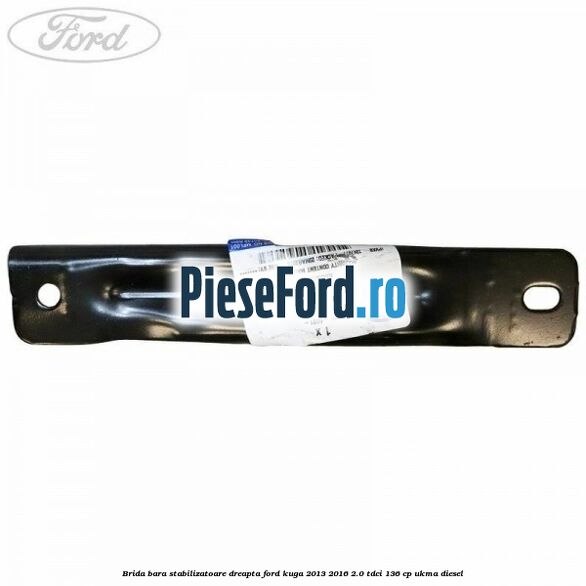Brida bara stabilizatoare dreapta Ford Kuga 2013-2016 2.0 TDCi 136 cp UKMA diesel