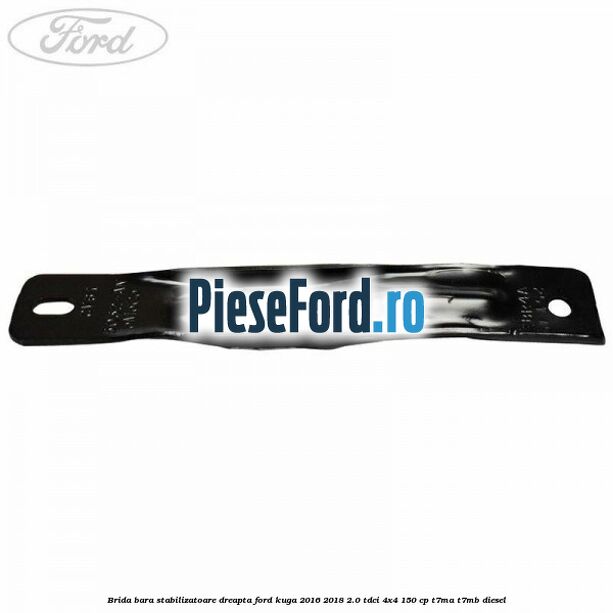 Brida bara stabilizatoare dreapta Ford Kuga 2016-2018 2.0 TDCi 4x4 150 cp T7MA, T7MB diesel