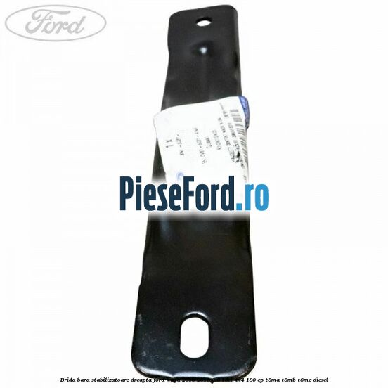Brida bara stabilizatoare dreapta Ford Kuga 2016-2018 2.0 TDCi 4x4 180 cp T8MA, T8MB, T8MC diesel