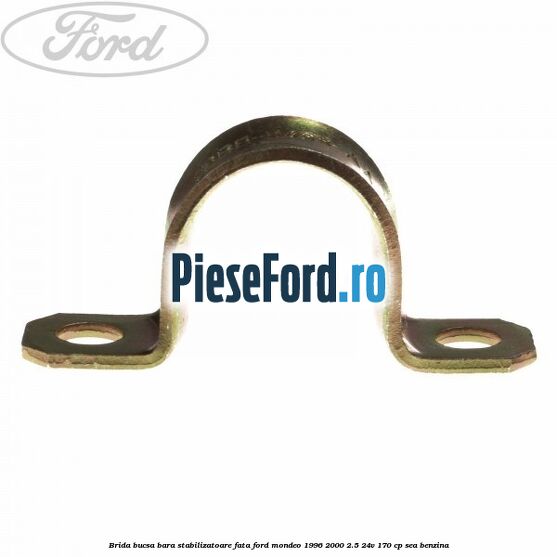 Brida bucsa bara stabilizatoare fata Ford Mondeo 1996-2000 2.5 24V 170 cp SEA benzina