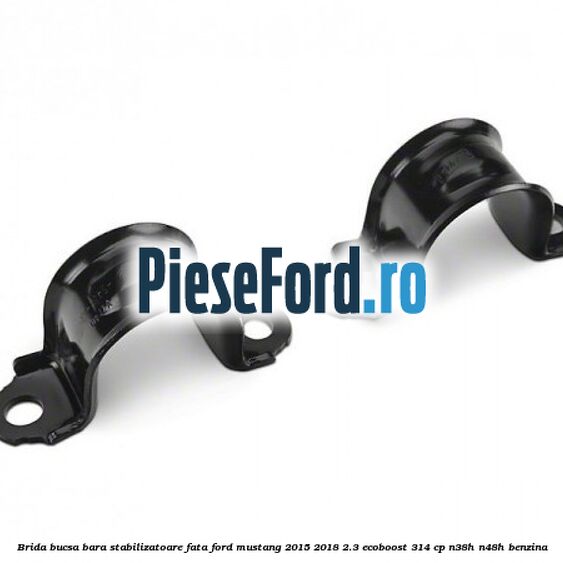 Brida bucsa bara stabilizatoare fata Ford Mustang 2015-2018 2.3 EcoBoost 314 cp N38H, N48H benzina