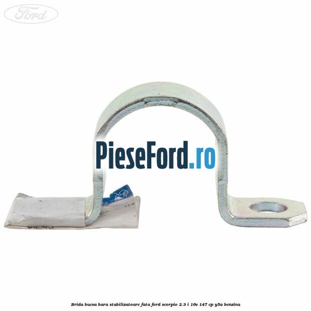 Brida bucsa bara stabilizatoare fata Ford Scorpio 2.3 i 16V 147 cp Y5A benzina