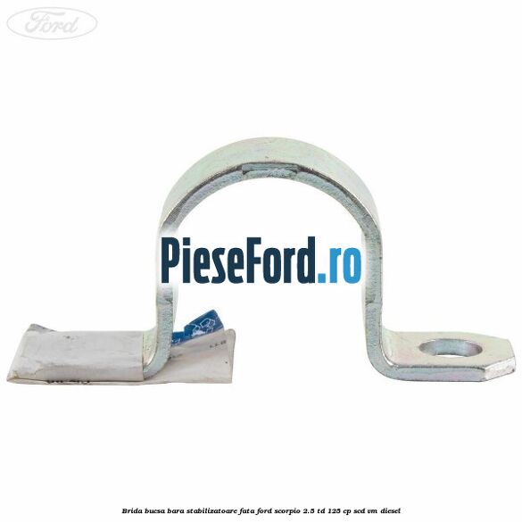 Brida bucsa bara stabilizatoare fata Ford Scorpio 2.5 TD 125 cp SCD, VM diesel