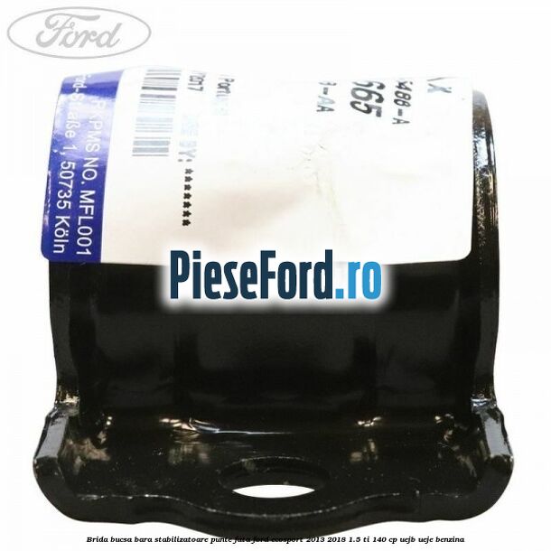 Brida bucsa bara stabilizatoare punte fata Ford EcoSport 2013-2018 1.5 Ti 140 cp Brida bucsa bara stabilizatoare punte fata Ford EcoSport 2013-2018 1.5 Ti 140 cp UEJB, UEJE benzina