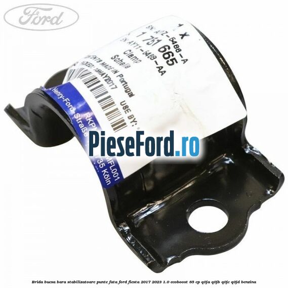 Brida bucsa bara stabilizatoare punte fata Ford Fiesta 2017-2023 1.0 EcoBoost 85 cp Q0JA, Q0JB, Q0JC, Q0JD benzina