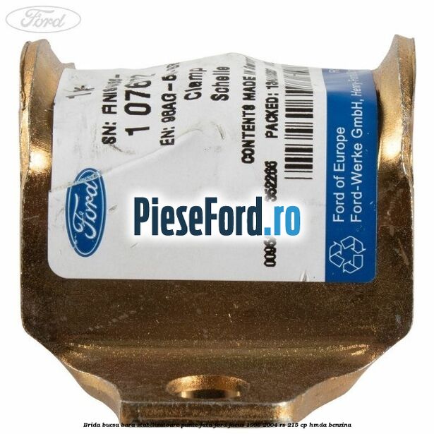 Brida bucsa bara stabilizatoare punte fata Ford Focus 1998-2004 RS 215 cp HMDA benzina