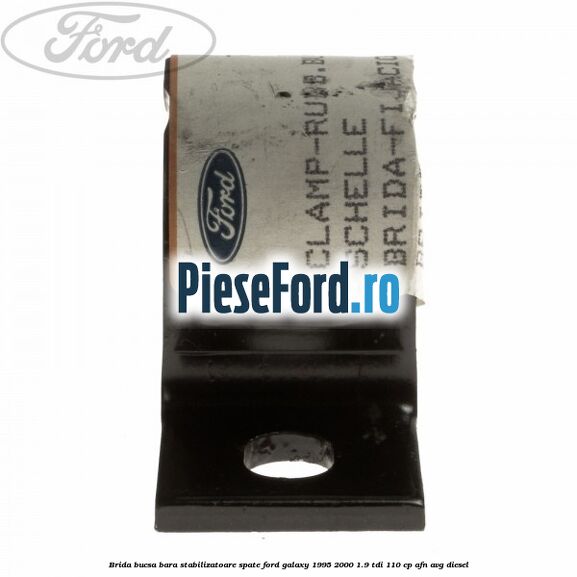 Brida bucsa bara stabilizatoare spate Ford Galaxy 1995-2000 1.9 TDI 110 cp AFN, AVG diesel