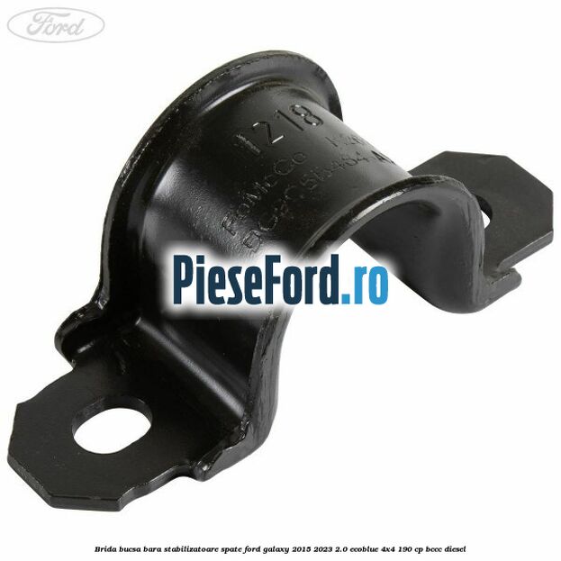 Brida bucsa bara stabilizatoare spate Ford Galaxy 2015-2023 2.0 EcoBlue 4x4 190 cp BCCC diesel