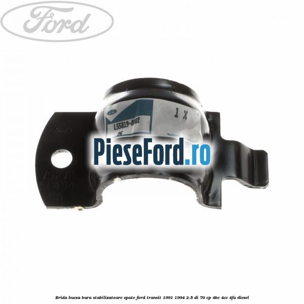 Brida bucsa bara stabilizatoare spate Ford Transit 1991-1994 2.5 DI 70 cp 4BC, 4CC, 4FA diesel