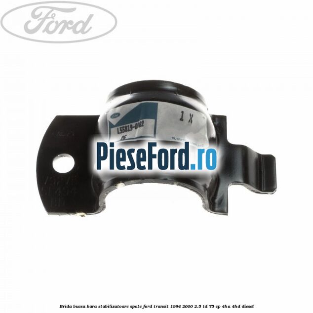 Brida bucsa bara stabilizatoare spate Ford Transit 1994-2000 2.5 TD 75 cp 4HA, 4HD diesel