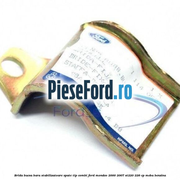 Brida bucsa bara stabilizatoare spate tip combi Ford Mondeo 2000-2007 ST220 226 cp MEBA benzina