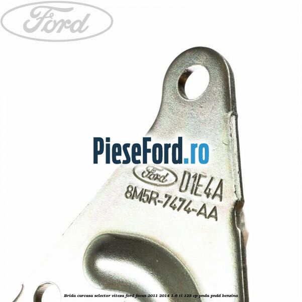 Brida carcasa selector viteza Ford Focus 2011-2014 1.6 Ti 125 cp PNDA, PNDD benzina