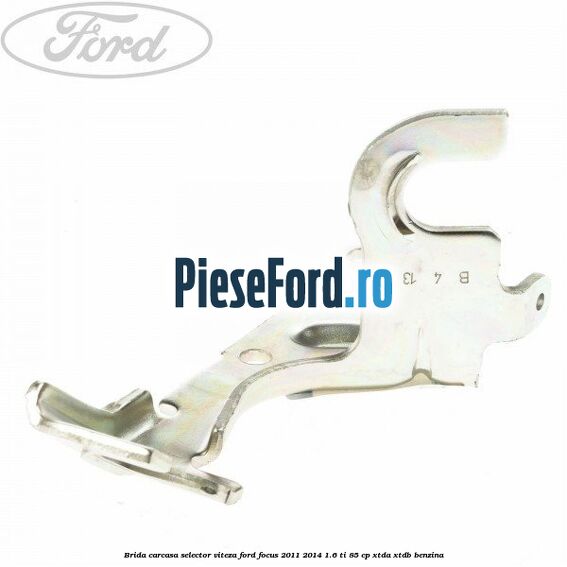 Brida carcasa selector viteza Ford Focus 2011-2014 1.6 Ti 85 cp XTDA, XTDB benzina