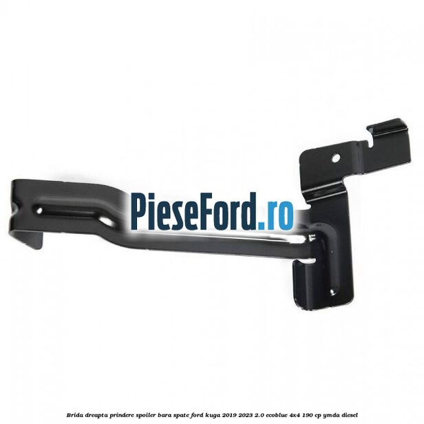 Brida dreapta prindere spoiler bara spate Ford Kuga 2019-2023 2.0 EcoBlue 4x4 190 cp YMDA diesel