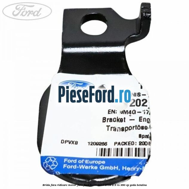 Brida fata ridicare motor fata Ford Focus 2014-2018 2.3 RS 350 cp YVDA benzina