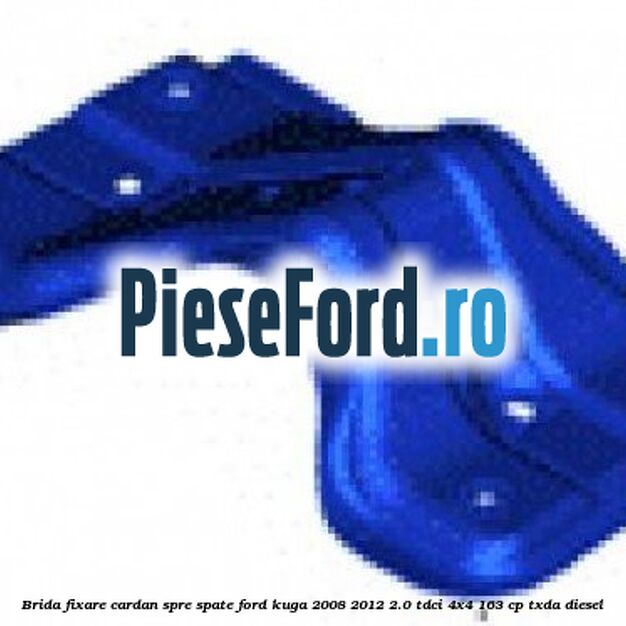 Brida fixare cardan spre spate Ford Kuga 2008-2012 2.0 TDCI 4x4 163 cp TXDA diesel