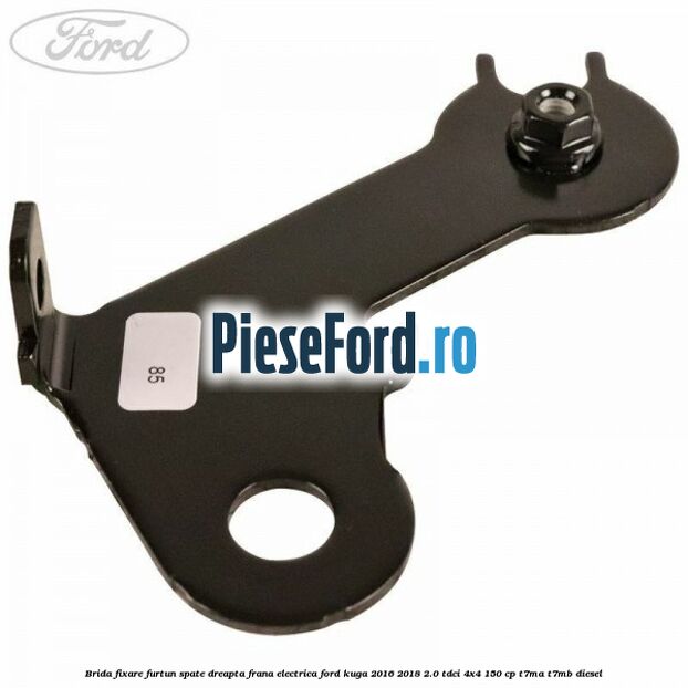Brida fixare furtun spate dreapta, frana electrica Ford Kuga 2016-2018 2.0 TDCi 4x4 150 cp T7MA, T7MB diesel
