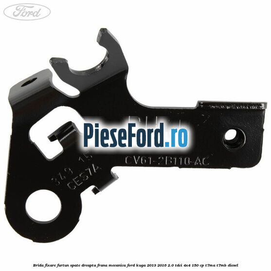 Brida fixare furtun spate dreapta, frana mecanica Ford Kuga 2013-2016 2.0 TDCi 4x4 150 cp T7MA, T7MB diesel