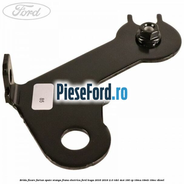 Brida fixare furtun spate stanga, frana electrica Ford Kuga 2016-2018 2.0 TDCi 4x4 180 cp Brida fixare furtun spate stanga, frana electrica Ford Kuga 2016-2018 2.0 TDCi 4x4 180 cp T8MA, T8MB, T8MC diesel
