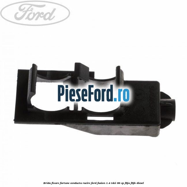 Brida fixare furtune conducta racire Ford Fusion 1.4 TDCi 68 cp F6JA, F6JB diesel