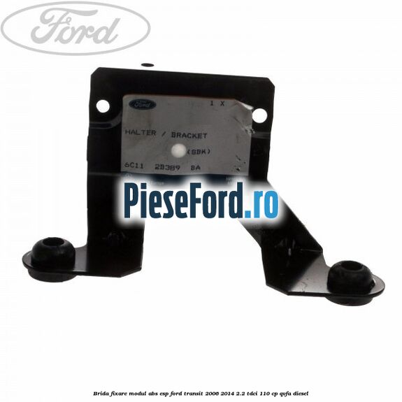 Brida fixare modul ABS-ESP Ford Transit 2006-2014 2.2 TDCi 110 cp QVFA diesel