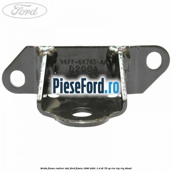 Brida fixare racitor ulei Ford Fiesta 1996-2001 1.8 DI 75 cp RTN, RTP, RTQ diesel