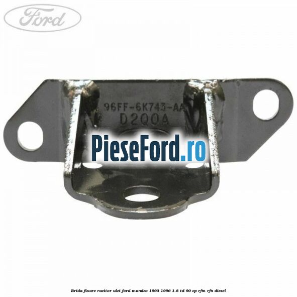Brida fixare racitor ulei Ford Mondeo 1993-1996 1.8 TD 90 cp RFM, RFN diesel