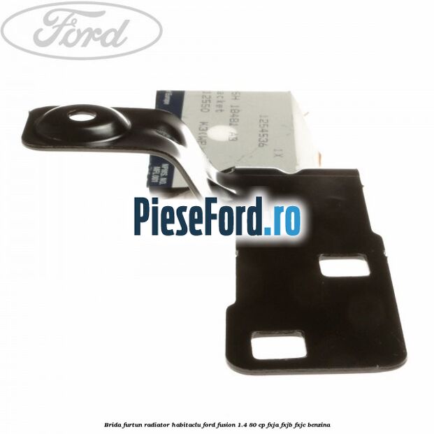 Brida furtun radiator habitaclu Ford Fusion 1.4 80 cp FXJA, FXJB, FXJC benzina