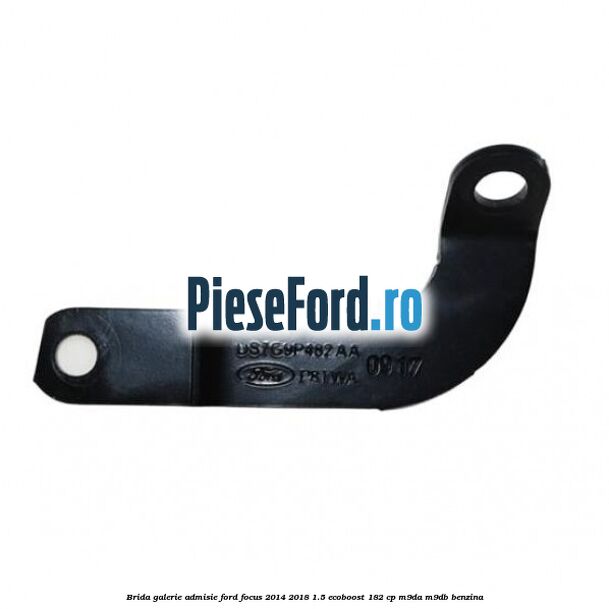 Brida galerie admisie Ford Focus 2014-2018 1.5 EcoBoost 182 cp M9DA, M9DB benzina