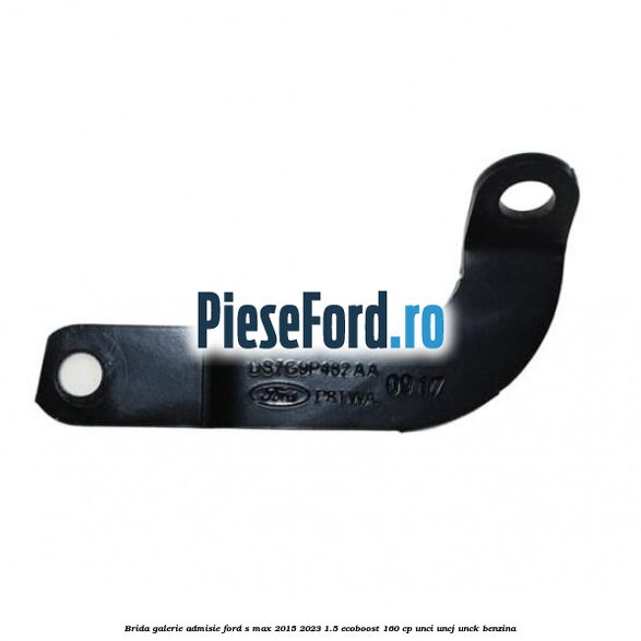 Brida galerie admisie Ford S-Max 2015-2023 1.5 EcoBoost 160 cp UNCI, UNCJ, UNCK benzina