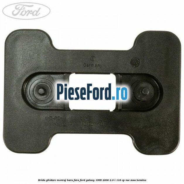 Brida ghidare montaj bara fata Ford Galaxy 1995-2000 2.0 i 116 cp NSE, ZVSA benzina