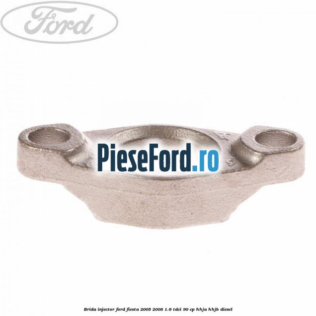 Brida injector Ford Fiesta 2005-2008 1.6 TDCi 90 cp Brida injector Ford Fiesta 2005-2008 1.6 TDCi 90 cp HHJA, HHJB diesel