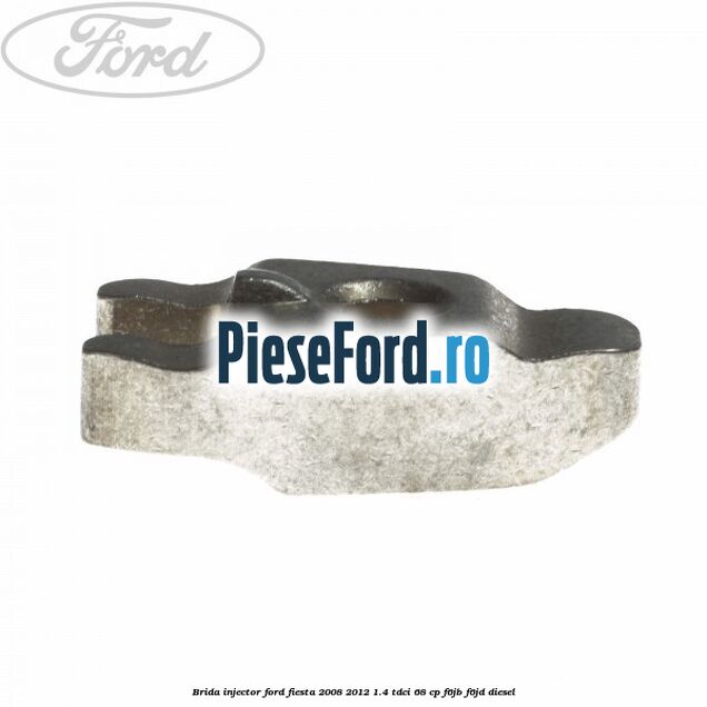 Brida injector Ford Fiesta 2008-2012 1.4 TDCi 68 cp F6JB, F6JD diesel